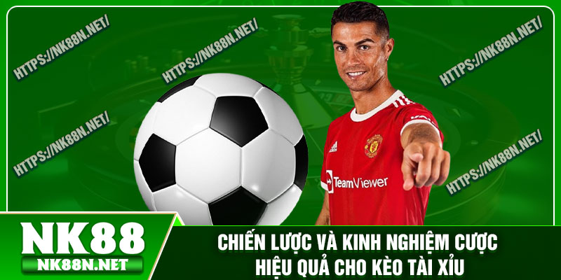 Chiến lược và kinh nghiệm cược hiệu quả cho kèo tài xỉu