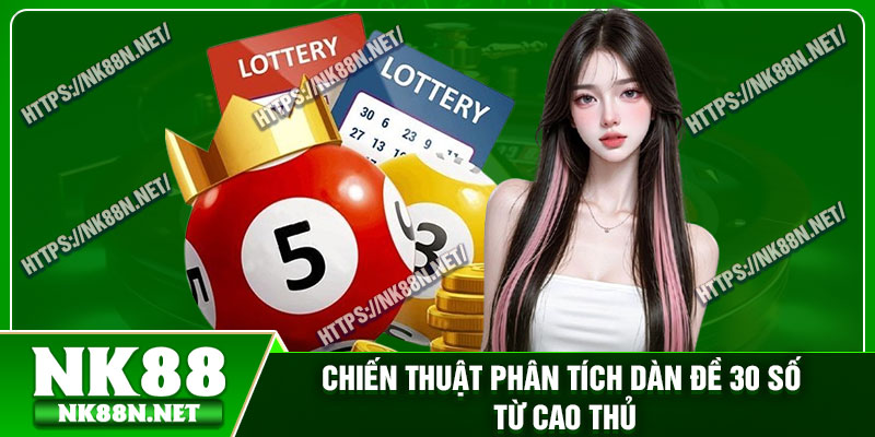 Chiến thuật phân tích dàn đề 30 số từ cao thủ