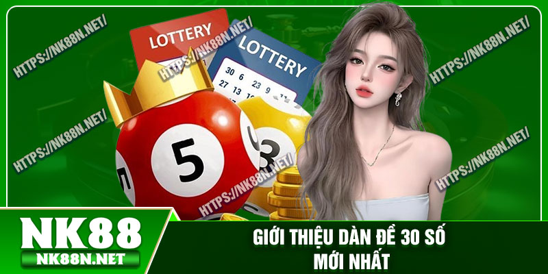 Giới thiệu dàn đề 30 số mới nhất