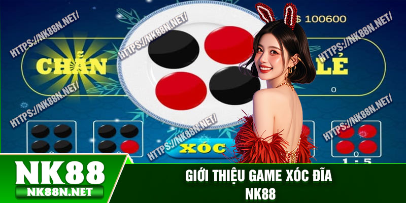 Giới thiệu game Xóc đĩa Nk88