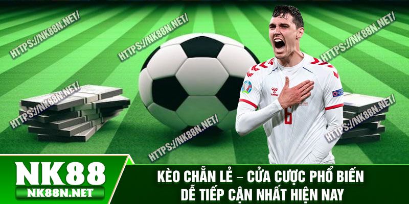 Keo Chan Le – Cua Cuoc Pho Bien De Tiep Can Nhat Hien Nay