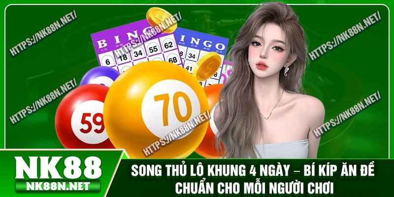 Song Thu Lo Khung 4 Ngay – Bi Kip An De Chuan Cho Moi Nguoi Choi