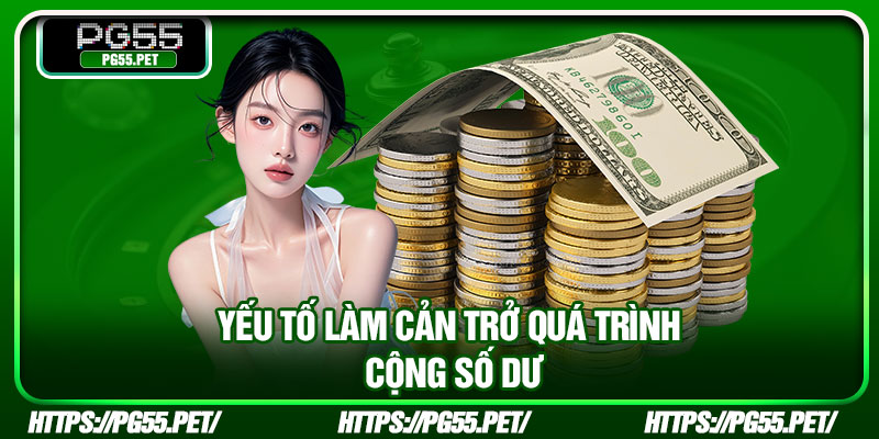Yếu tố làm cản trở quá trình cộng số dư